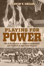 Playing for Power: Black Resistance in Amateur Basketball and Football in Jim Crow Virginia