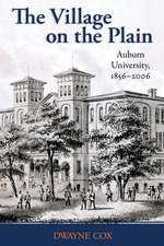 The Village on the Plain: Auburn University, 1856–2006