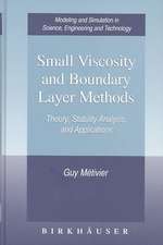 Small Viscosity and Boundary Layer Methods: Theory, Stability Analysis, and Applications