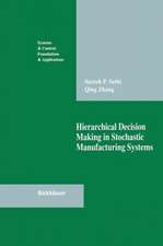 Hierarchical Decision Making in Stochastic Manufacturing Systems