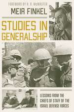 Studies in Generalship: Lessons from the Chiefs of Staff of the Israel Defense Forces