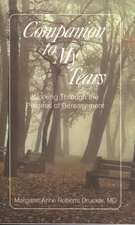 Companion to My Tears: Working Through the Process of Bereavement