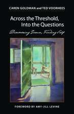 Across the Threshold, Into the Questions: Discovering Jesus, Finding Self