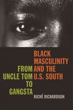 Black Masculinity and the U.S. South: From Uncle Tom to Gangsta