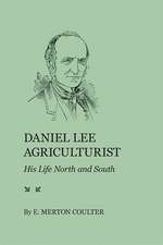 Daniel Lee, Agriculturist: His Life North and South