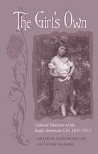 The Girl's Own: Cultural Histories of the Anglo-American Girl, 1830-1915