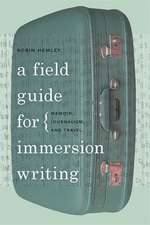 A Field Guide for Immersion Writing