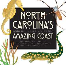 North Carolina's Amazing Coast: Natural Wonders from Alligators to Zoeas