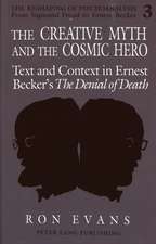 The Creative Myth and the Cosmic Hero