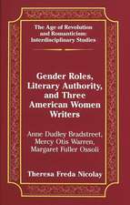 Gender Roles, Literary Authority, and Three American Women Writers