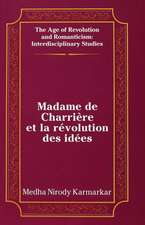 Madame de Charriere Et La Revolution Des Idees