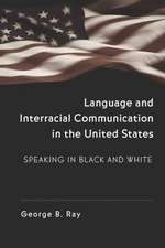 Language and Interracial Communication in the U.S: Speaking in Black and White