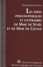 Les Idees Philosophiques Et Litteraires de Mme de Stael Et de Mme de Genlis