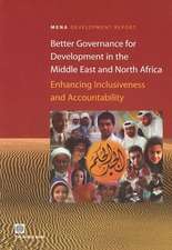 Better Governance for Development in the Middle East and North Africa: Enhancing Inclusiveness and Accountability