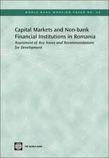 Capital Markets And Non-bank Financial Institutions In Romania: Assessment Of Key Issues And Recommendations For Development