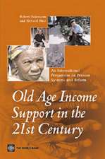 Old-Age Income Support in the 21st Century: World Bank's Perspective on Pension Systems and Reform