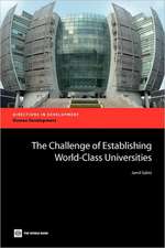 The Challenge of Establishing World Class Universities