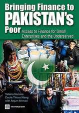 Bringing Finance to Pakistan's Poor: Access to Finance for Small Enterprises and the Underserved