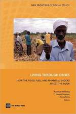 Living Through Crises: How the Food, Fuel, and Financial Shocks Affect the Poor