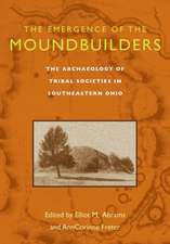 The Emergence of the Moundbuilders: The Archaeology of Tribal Societies in Southeastern Ohio