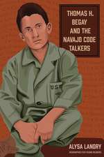 Thomas H. Begay and the Navajo Code Talkers