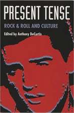 Present Tense – Rock & Roll and Culture