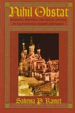 Nihil Obstat – Religion, Politics, and Social Change in East–Central Europe and Russia