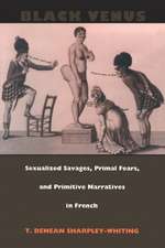 Black Venus – Sexualized Savages, Primal Fears, and Primitive Narratives in French