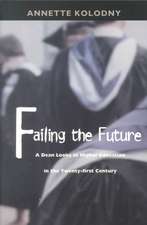 Failing the Future – A Dean Looks at Higher Education in the Twenty–first Century