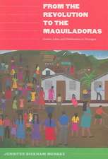 From the Revolution to the Maquiladoras – Gender, Labor, and Globalization in Nicaragua