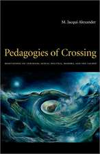 Pedagogies of Crossing – Meditations on Feminism, Sexual Politics, Memory, and the Sacred