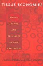 Tissue Economies – Blood, Organs, and Cell Lines in Late Capitalism