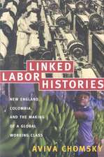 Linked Labor Histories – New England, Colombia, and the Making of a Global Working Class