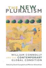 The New Pluralism – William Connolly and the Contemporary Global Condition