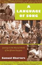 A Language of Song – Journeys in the Musical World of the African Diaspora