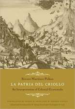 La Patria del Criollo – An Interpretation of Colonial Guatemala