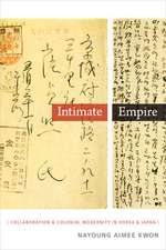 Intimate Empire – Collaboration and Colonial Modernity in Korea and Japan