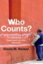 Who Counts? – The Mathematics of Death and Life after Genocide