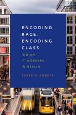 Encoding Race, Encoding Class – Indian IT Workers in Berlin