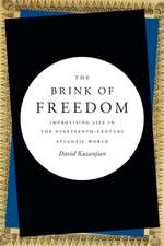 The Brink of Freedom: Improvising Life in the Nineteenth-Century Atlantic World