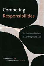 Competing Responsibilities – The Ethics and Politics of Contemporary Life