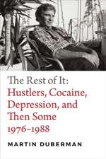 The Rest of It – Hustlers, Cocaine, Depression, and Then Some, 1976–1988