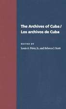 The Archives Of Cuba/Los Archivos De Cuba