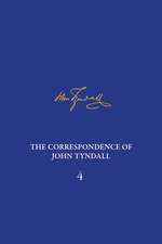 The Correspondence of John Tyndall, Volume 4: The Correspondence, January 1853–December 1854