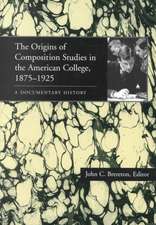 The Origins of Composition Studies in the American College, 1875–1925