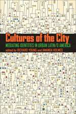 Cultures of the City: Mediating Identities in Urban Latin/o America