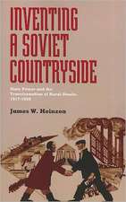 Inventing a Soviet Countryside: State Power and the Transformation of Rural Russia, 19171929