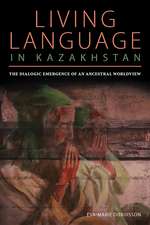 Living Language in Kazakhstan: The Dialogic Emergence of an Ancestral Worldview