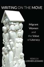 Writing on the Move: Migrant Women and the Value of Literacy