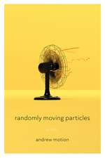 Randomly Moving Particles: Poems